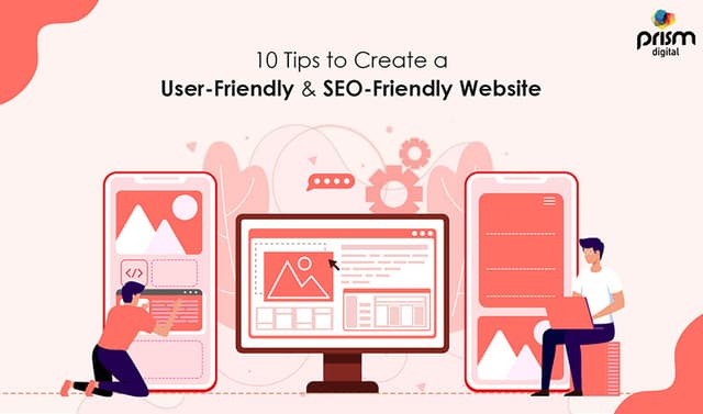 10 Tips to Create a User-Friendly & SEO-Friendly Website
