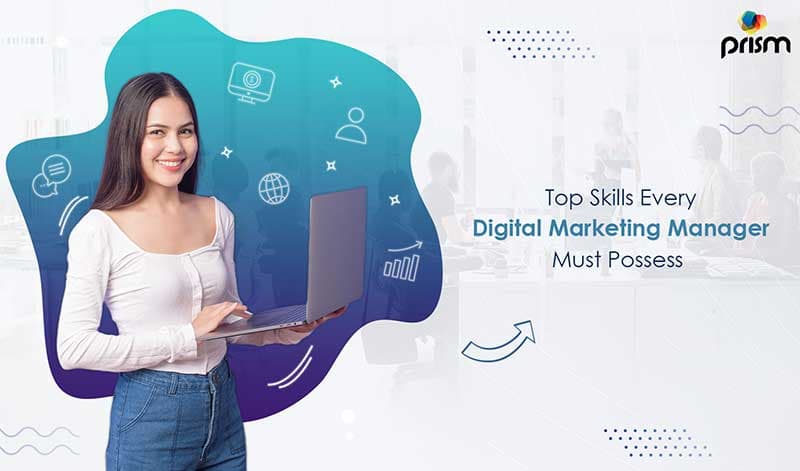 6 Skills Every Digital Marketing Manager Should Have