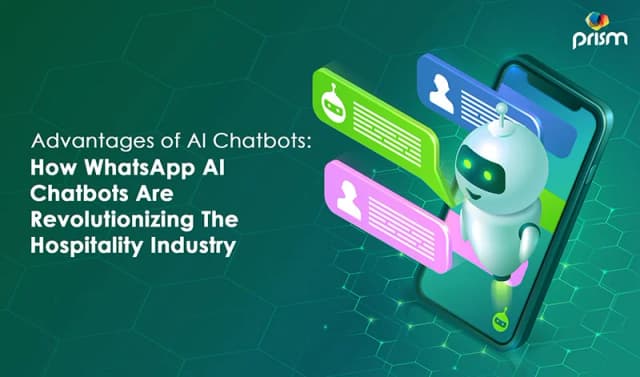Advantages of AI Chatbots: How WhatsApp AI Chatbots Are Revolutionizing The Hospitality Industry