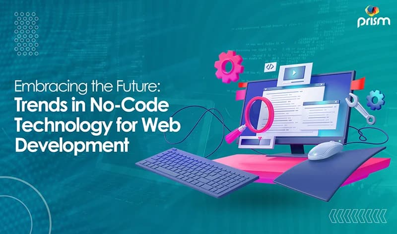 Embracing the Future: Trends in No-Code Technology for Web Development