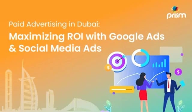 Paid Advertising in Dubai Maximizing ROI with Google Ads & Social Media Ads