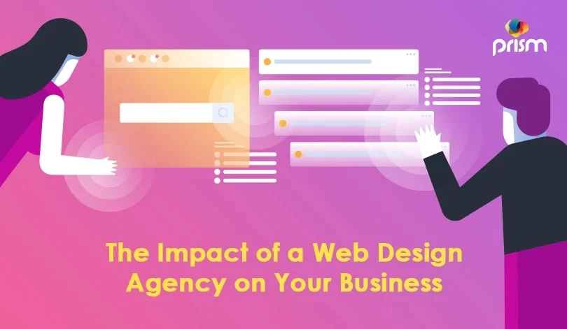 THE IMPACT OF A WEB DESIGN AGENCY ON YOUR BUSINESS