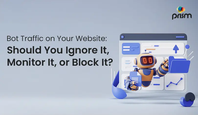 Bot Traffic on Your Website: Should You Ignore It, Monitor It, or Block It?