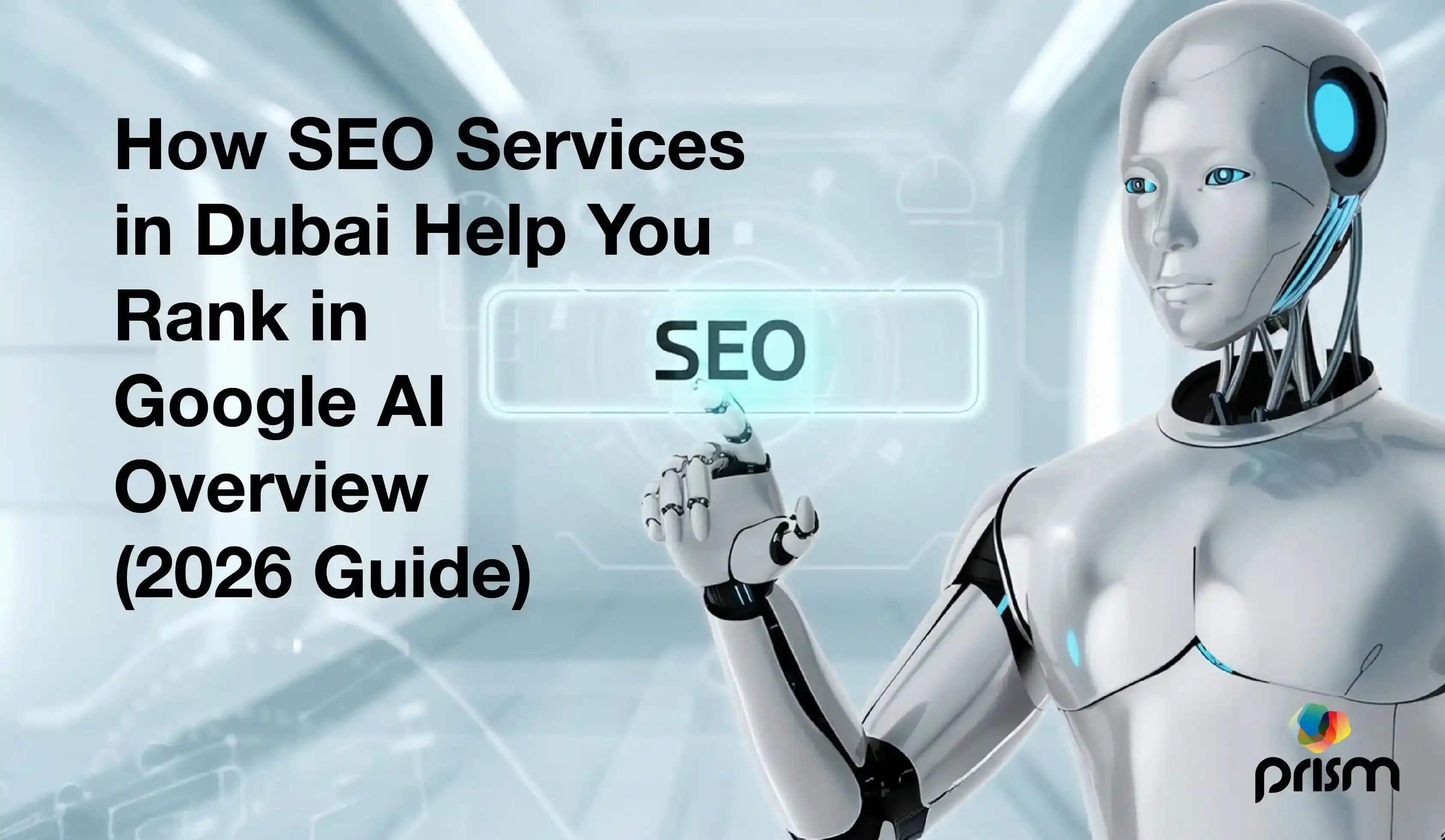 How SEO Services in Dubai Help You Rank in Google AI Overview (2026 Guide)