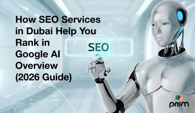 How SEO Services in Dubai Help You Rank in Google AI Overview (2026 Guide)