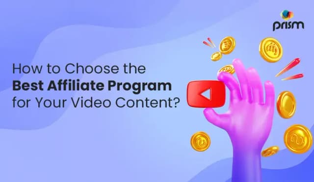 How to Choose the Best Affiliate Program for Your Video Content?