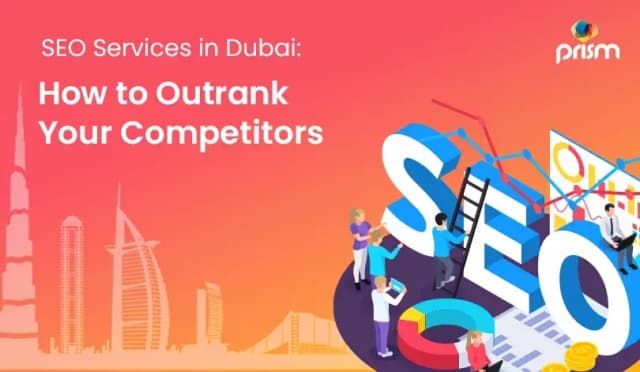 SEO Services in Dubai: How to Outrank Your Competitors